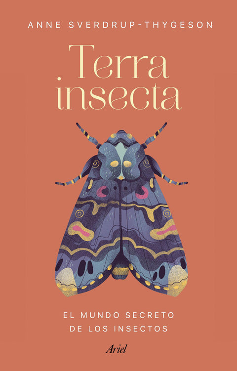 Terra insecta. El mundo secreto de los insectos - Anne Sverdrup-Thygeson