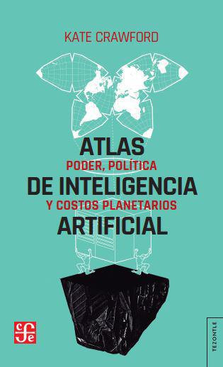 Atlas de inteligencia artificial - Kate Crawford