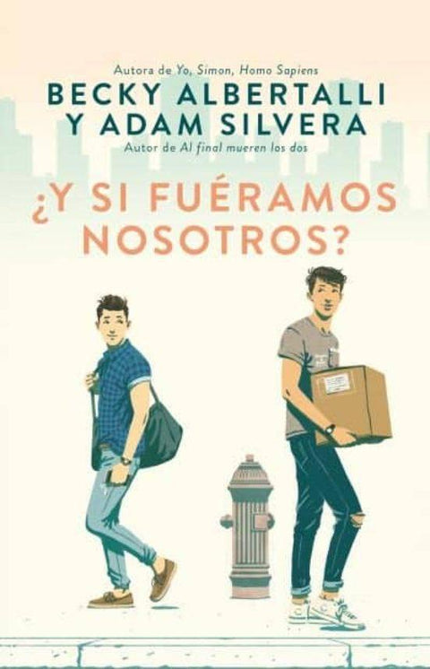 Y Si Fueramos Nosotros - Becky Albertalli y Adam Silvera