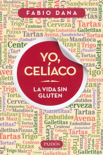 Yo, celíaco: La vida sin gluten - Fabio Dana