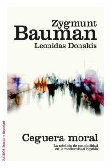 Ceguera Moral - Zygmunt Bauman, Leonidas Donskis