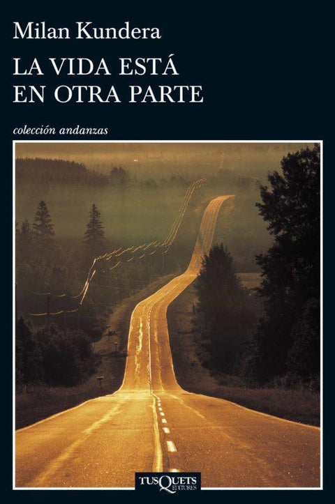 La Vida esta en otra Parte - Milan Kundera