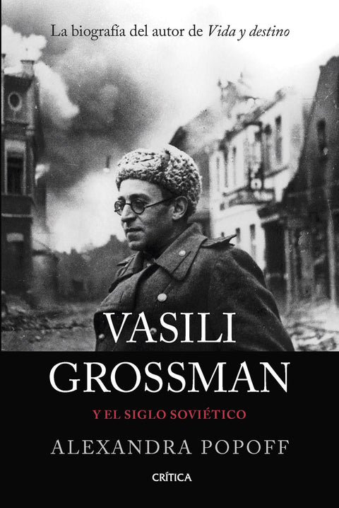 Vasili Grossman y el siglo soviético - Alexandra Popoff