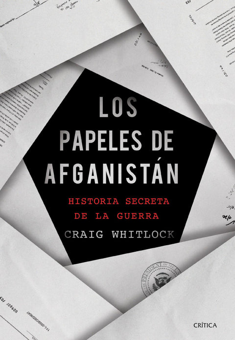 Los papeles de Afganistán Historia secreta de la guerra - Craig Whitlock