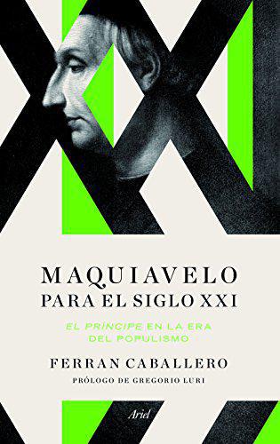 Maquiavelo para el siglo XXI - Ferran Caballero
