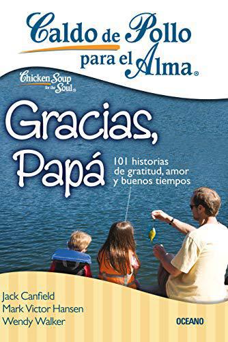 Gracias Papa - Sopa de Pollo para el Alma - Jack Canfield