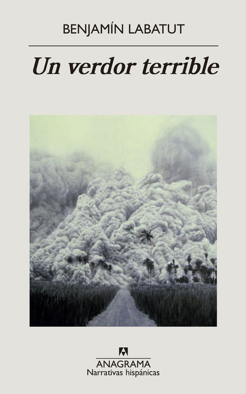 Un verdor terrible - Benjamin Labatut