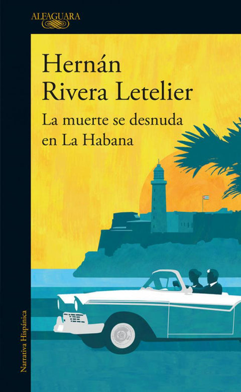 La muerte se desnuda en La Habana - Hernán Rivera Letelier