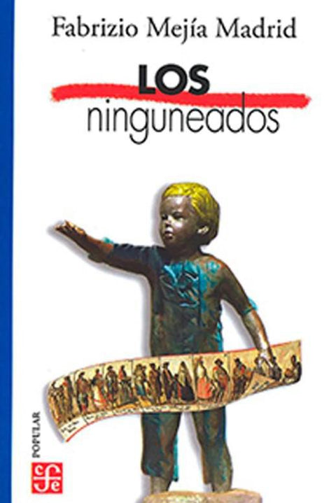 Los Ninguneados - Fabrizio Mejia Madrid