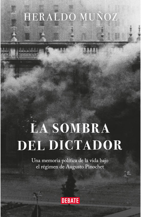 La Sombra del Dictador  Heraldo Muñoz