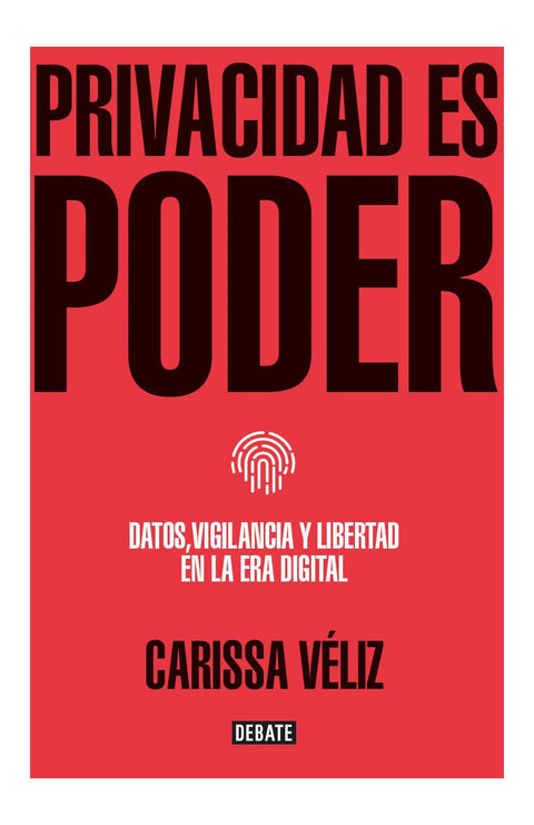 Privacidad es Poder - Carissa Veliz