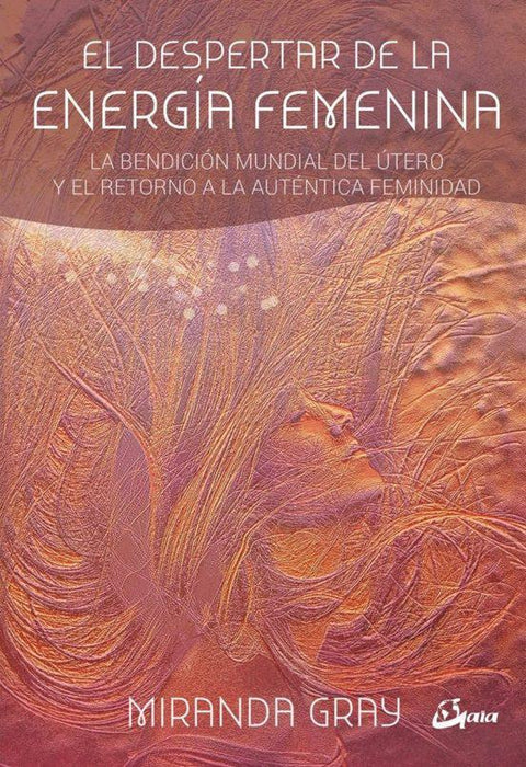 El despertar de la energia femenina - Miranda Gray