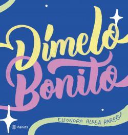 Dimelo Bonito - Eleonora Aldea Pardo
