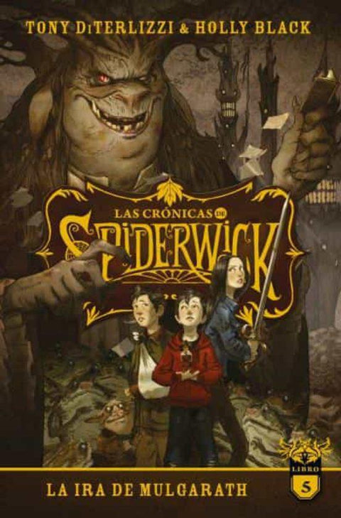 La ira de Mulgarath (Las cronicas de Spiderwick 5) - Tony Diterlizzi