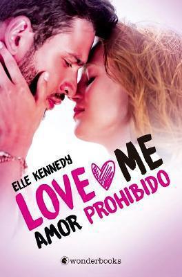 Amor Prohibido (Love Me 1) - Elle Kennedy