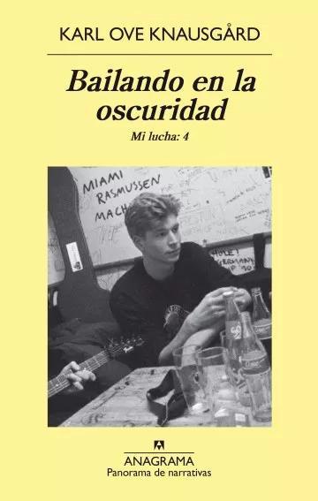 Bailando en la oscuridad Mi lucha: 4 - Karl Ove Knausgård
