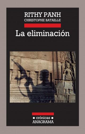 La eliminación - Christophe Bataille Rithy Panh