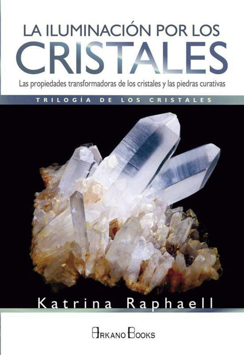 La Iluminacion Por Los Cristales - Katrina Raphaell