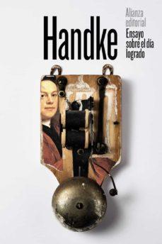 Ensayo Sobre el Dia Logrado - Peter Handke