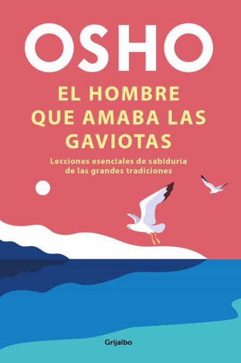 El hombre que amaba las gaviotas - Osho