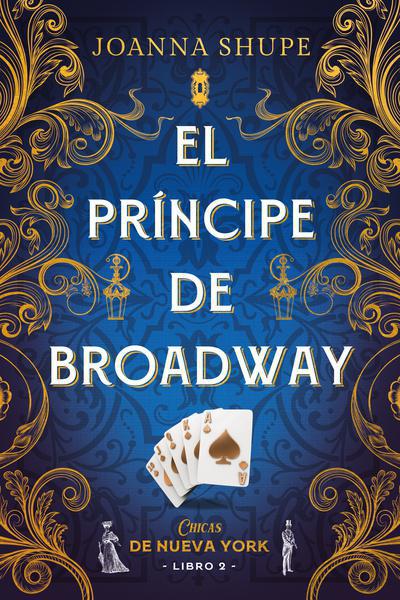 El principe de Broadway (Señoritas de Nueva York 2) - Joanna Shupe