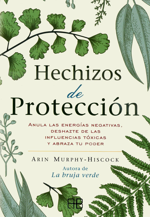 Hechizos de proteccion - Arin Murphy y Hiscock