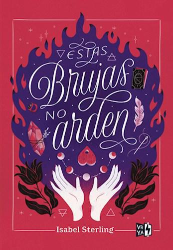 Estas Brujas No Arden - Isabel Sterling
