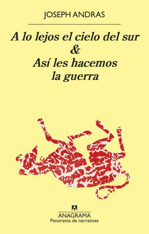 A lo Lejos el Cielo del sur & Así les Hacemos la Guerra - Joseph Andras