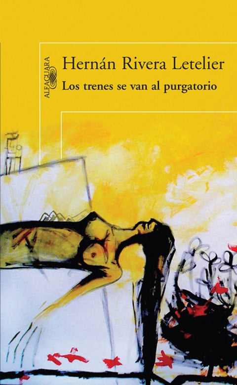 Los trenes se van al purgatorio - Hernán Rivera Letelier