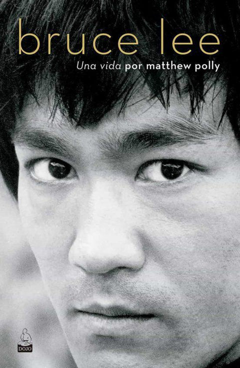Bruce Lee: Una Vida - Matthew Polly