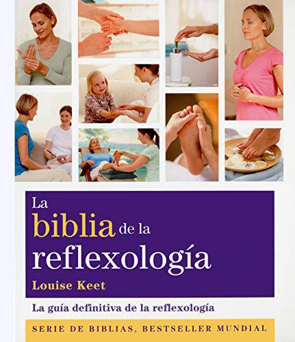 La biblia de la Reflexologia - Louise Keet