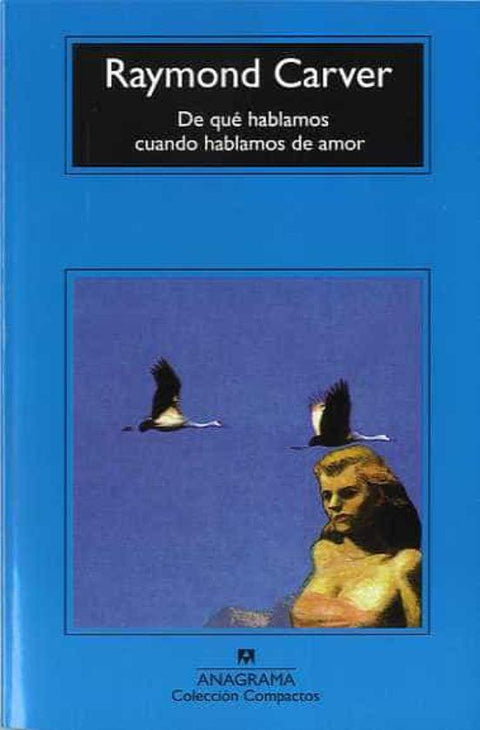 De que hablamos cuando hablamos de amor - Raymond Carver