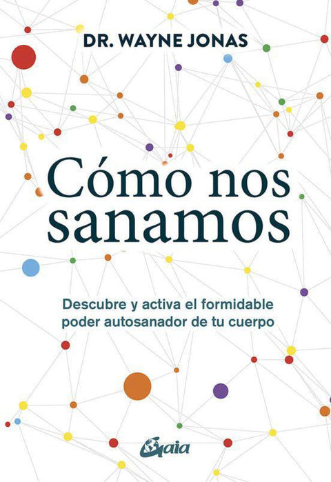 Cómo nos sanamos - Dr. Wayne Jonas