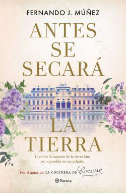 Antes Se Secara La Tierra - Fernando J. Muñez
