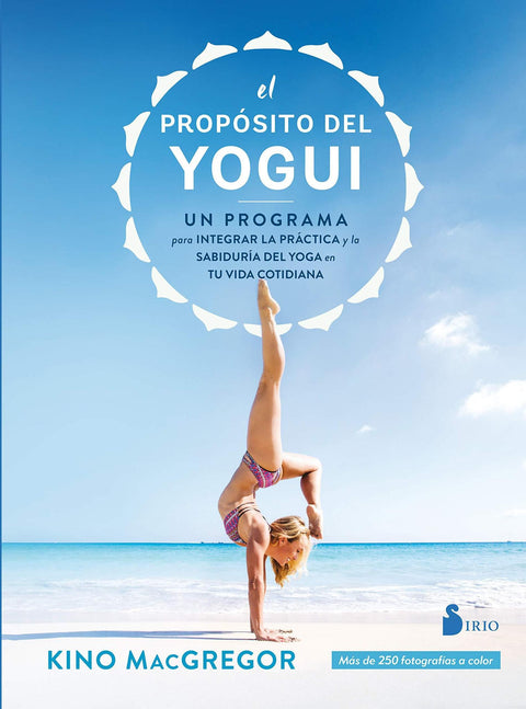 El proposito del Yogui - Kino MacGregor