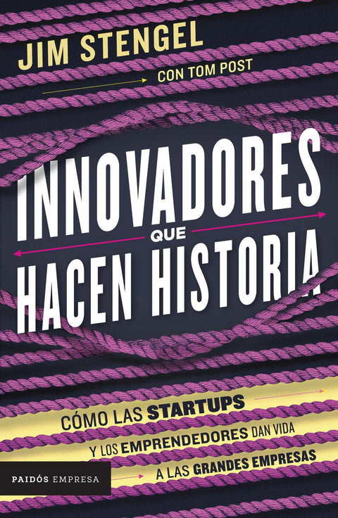 Innovadores que hacen Historia - Jim Stengel y Tom Post