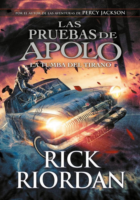 La Tumba del Tirano (Las Pruebas de Apolo 4) - Rick Riordan
