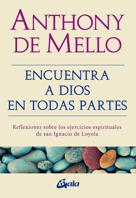 Encuentra a Dios en todas partes - Anthony de Mello