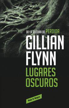 Lugares Oscuros - Gillian Flynn