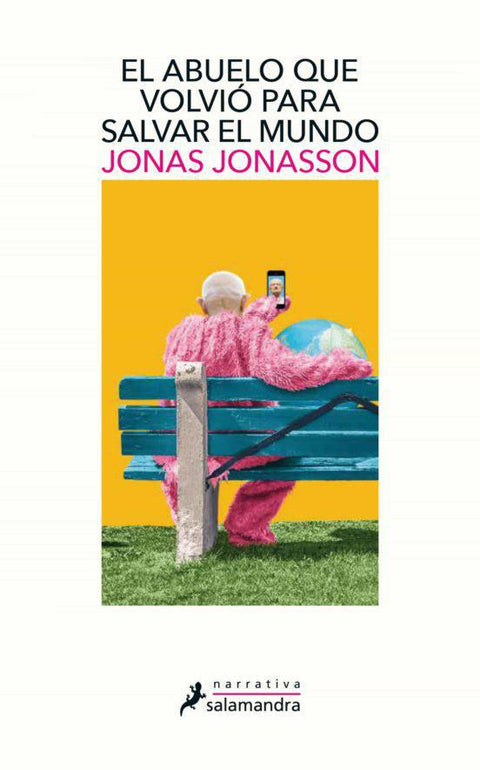 El abuelo que volvio para salvar el mundo - Jonas Jonasson