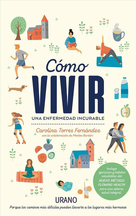 Como Vivir Una Enfermedad Incurable - Carolina Torres Fernandez