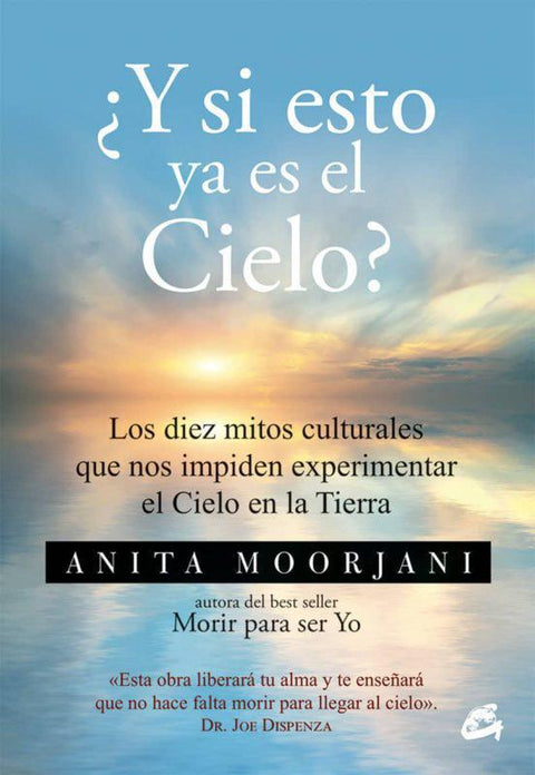 Y si esto ya es el Cielo ? - Anita Moorjani