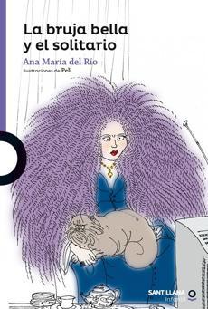La Bruja Bella Y El Solitario - Ana Maria Del Rio