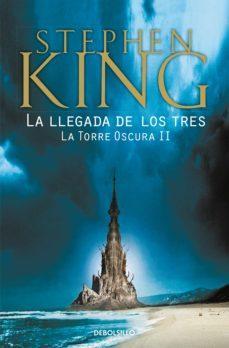 La Llegada De Los Tres (La Torre Oscura #2) - Stephen King