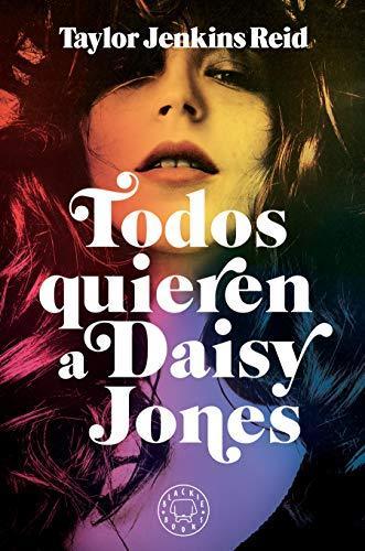 Todos Quieren a Daisy Jones - Taylor Jenkins Reid