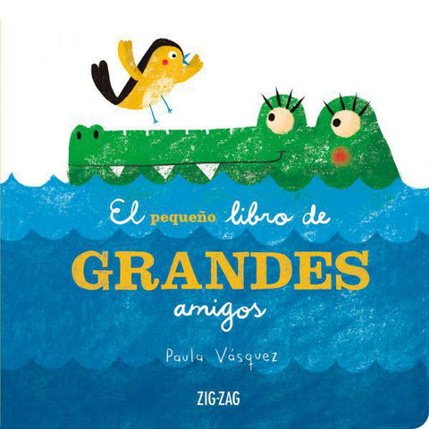 El Pequeño Libro de Grandes Amigos - Paula Vasquez