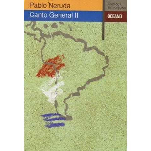 Canto General 2 - Pablo Neruda
