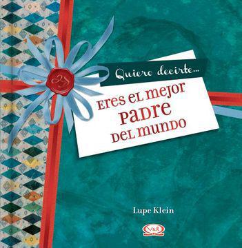 Eres el Mejor Padre del Mundo - Lupe Klein