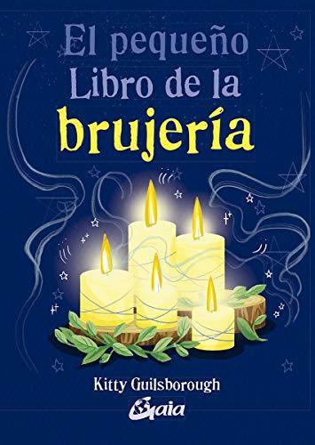 El Pequeño Libro de la Brujeria - Kitty Guilsborough