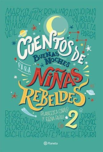 Cuentos de Buenas Noches para Niñas Rebeldes 2 - Francesca Cavallo y Elena Favilli